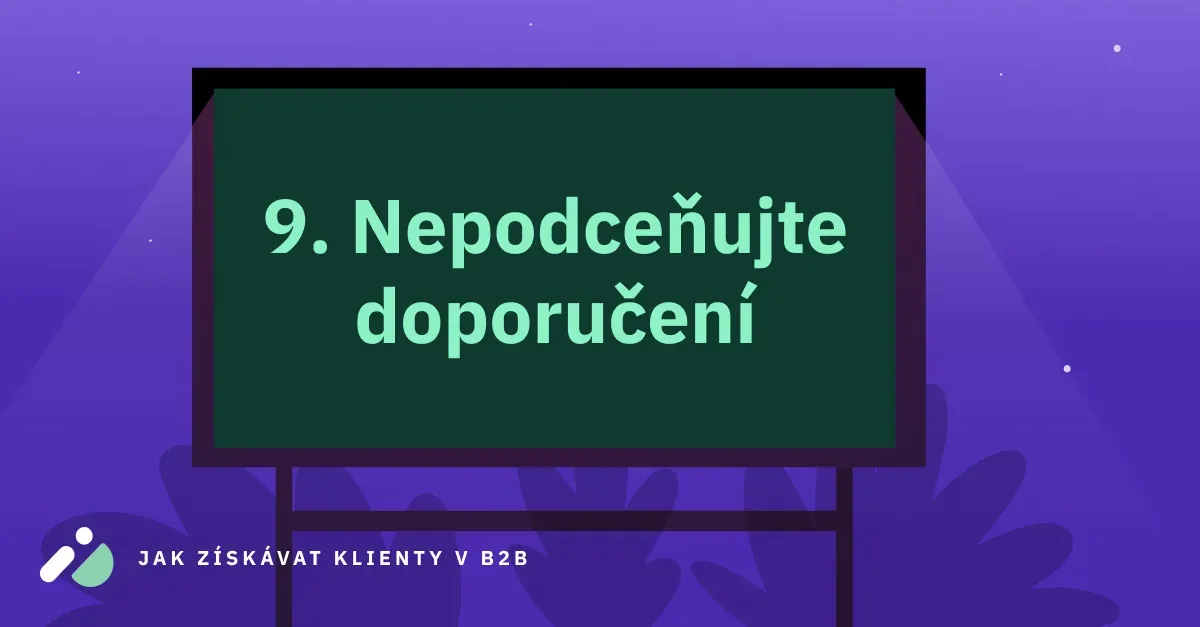Jak získávat klienty v B2B 9: Nepodceňujte doporučení