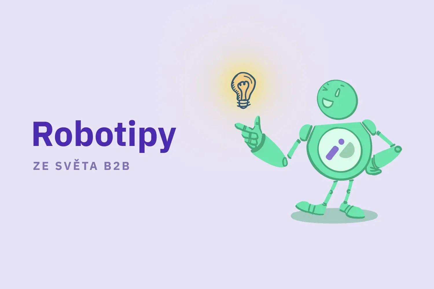 Robotipy ze světa B2B: 34. Až 70 % nákupního procesu proběhne bez vás