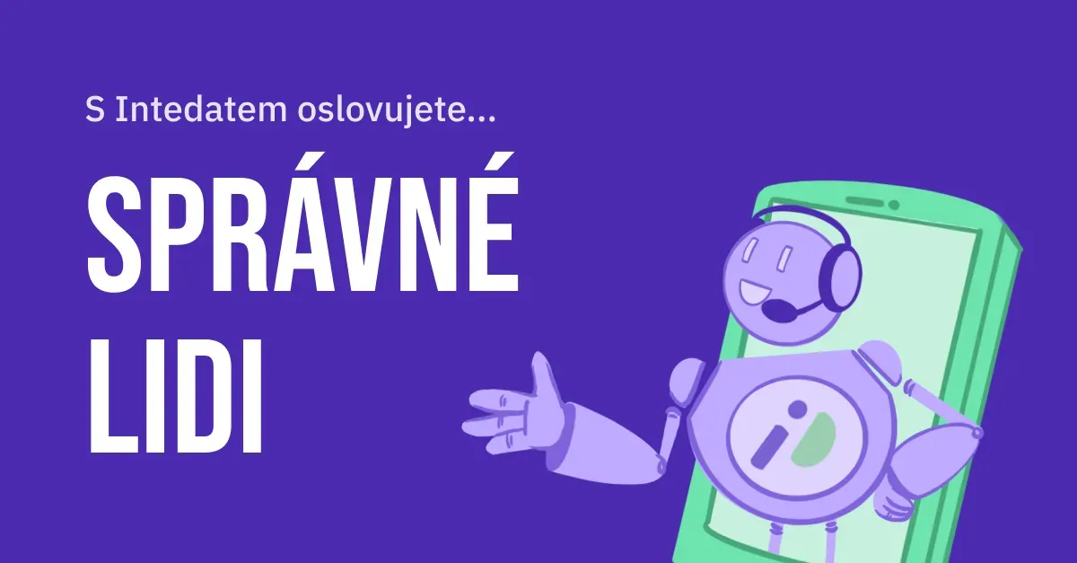 S Intedatem oslovujete… správné lidi