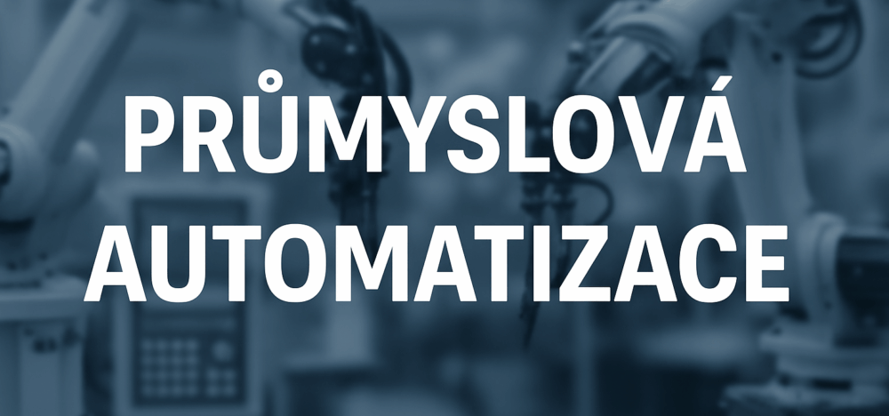 Návrhy a realizace průmyslové automatizace: moderní řešení pro efektivní výrobu